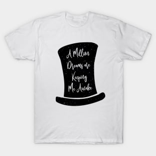 Greatest showman, a million dreams, song,  musical T-Shirt